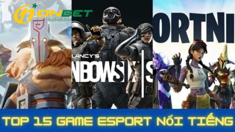 Top game Esports ăn khách nhất tại Onbet