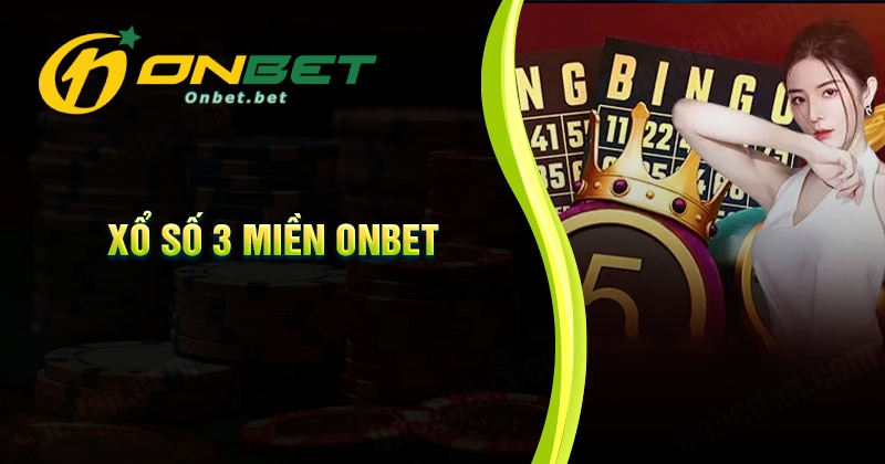 Giới thiệu về xổ số 3 miền Onbet