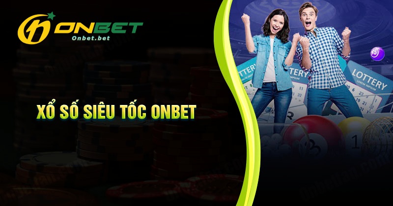 Giới thiệu về xổ số siêu tốc Onbet